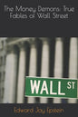 The Money Demons: True Fables of Wall Street - Paperback