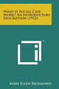 What Is Social Case Work? an Introductory Description (1922) - Paperback