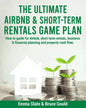 The Ultimate Airbnb & Short-Term Rentals Game Plan: How to guide for Airbnb, short term rentals, business & financial planning and property cash flow. - Paperback