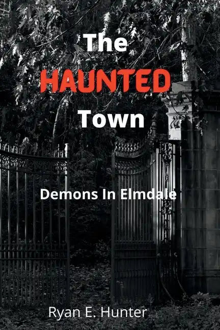 The Haunted Town: Demons In Elmdale - Paperback