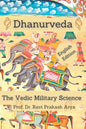 Dhanurveda: The Vedic Military Science - Paperback