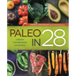 Paleo in 28: 4 Weeks, 5 Ingredients, 130 Recipes - Paperback