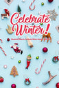 Celebrate Winter!: Wonderful Ways to Celebrate Winter Solstice with Kids: Winter Solstice Activities - Paperback