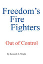 Freedom's Fire Fighters: Out of Control - Paperback
