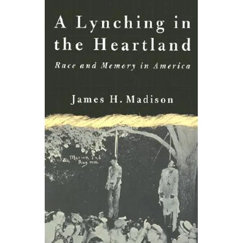 A Lynching in the Heartland: Race and Memory in America - Paperback