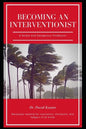 Becoming an Interventionist: A Noble and Dangerous Profession - Paperback