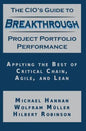 The CIO's Guide to Breakthrough Project Portfolio Performance: Applying the Best of Critical Chain, Agile, and Lean - Hardcover