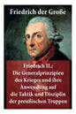 Friedrich II.: Die Generalprinzipien des Krieges und ihre Anwendung auf die Taktik und Disziplin der preußischen Truppen: Friedrich der Große - Paperback