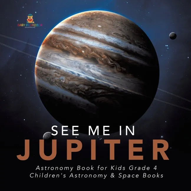 See Me in Jupiter Astronomy Book for Kids Grade 4 Children's Astronomy & Space Books - Paperback