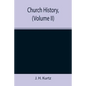 Church History, (Volume II) - Paperback