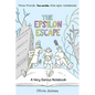 The Epsilon Escape: A Very Genius Notebook Volume 2 - Paperback