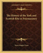 The History of the York and Scottish Rite in Freemasonry - Paperback