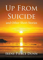 Up From Suicide: and Other Short Stories - Paperback