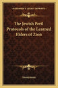 The Jewish Peril Protocols of the Learned Elders of Zion - Paperback