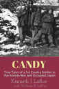Candy: True Tales of a 1st Cavalry Soldier in the Korean War and Occupied Japan - Paperback