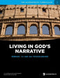 Living in God's Narrative: Romans, 1st and 2nd Thessalonians - Paperback