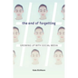 The End of Forgetting: Growing Up with Social Media - Hardcover
