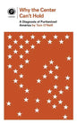 Why the Center Can't Hold: A Diagnosis of Puritanized America - Paperback