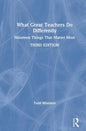 What Great Teachers Do Differently: Nineteen Things That Matter Most - Hardcover