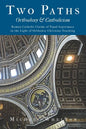 Two Paths: Orthodoxy & Catholicism: Rome's Claims of Papal Supremacy in the Light of Orthodox Christian Teaching - Paperback