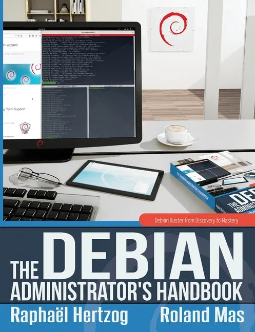 The Debian Administrator's Handbook, Debian Buster from Discovery to Mastery - Paperback