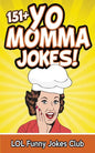 151+ Yo Momma Jokes: The World's Funniest Yo Momma Joke Collection - Paperback
