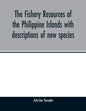 The fishery resources of the Philippine Islands with descriptions of new species - Paperback