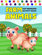 Farm Animals Dot Markers Activity Book: Art Paint Daubers Kids Activity Coloring Book / Gift For Kids Ages 1-3, 2-4, 3-5, Baby, Toddler, ... (Little l - Paperback