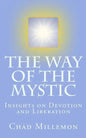 The Way of the Mystic: Insights on Devotion and Liberation - Paperback