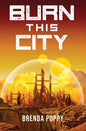 Burn this City: A Dystopian Novel - Paperback