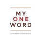 My One Word: A Shared Experience - Paperback