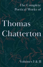 The Complete Poetical Works of Thomas Chatterton; Volumes I & II - Paperback
