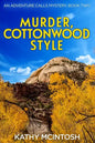 Murder, Cottonwood Style, An Adventure Calls Mystery, Book Two - Paperback