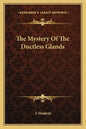 The Mystery of the Ductless Glands - Paperback