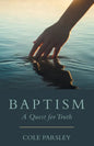 Baptism: A Quest for Truth - Paperback