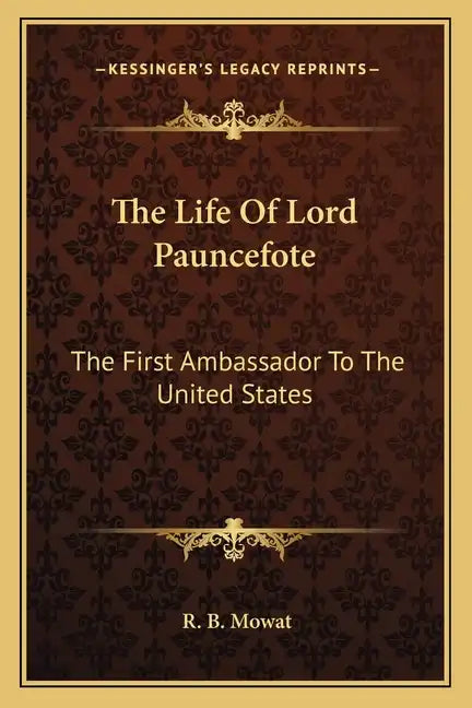 The Life of Lord Pauncefote: The First Ambassador to the United States - Paperback