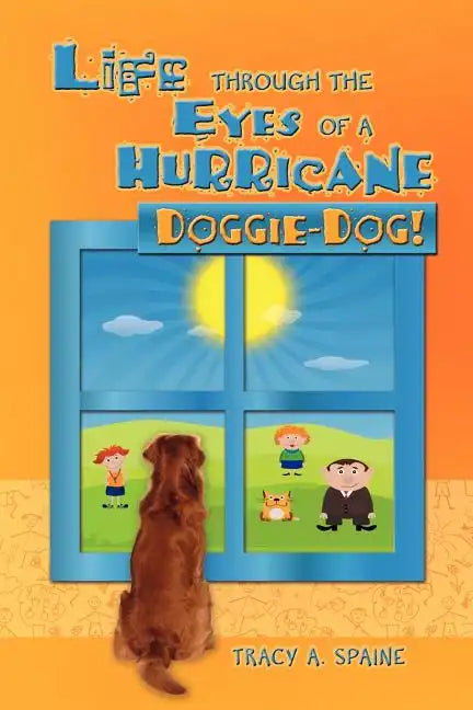 Life Through the Eyes of a Hurricane: Doggie-Dog! - Paperback