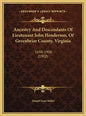 Ancestry and Descendants of Lieutenant John Henderson, of Greenbriar County, Virginia: 1650-1900 (1902) - Hardcover