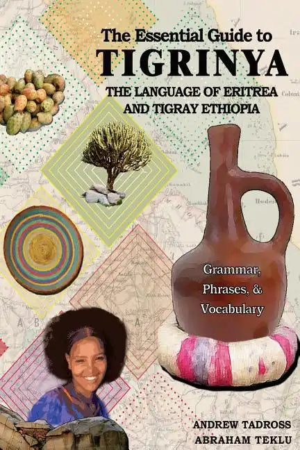 The Essential Guide to Tigrinya: The Language of Eritrea and Tigray Ethiopia - Paperback