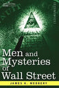 Men and Mysteries of Wall Street - Hardcover