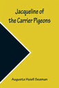 Jacqueline of the Carrier Pigeons - Paperback