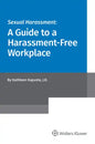 Sexual Harassment: A Guide to a Harassment-Free Workplace - Paperback