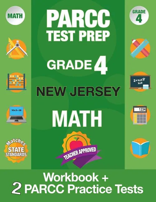 Parcc Test Prep Grade 4 New Jersey Math: Workbook and 2 Parcc Practice Tests, Parcc Test Prep Grade 4 New Jersey, Parcc Test Prep Grade 4 for Nj, Comm - Paperback