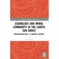 Cosmology and Moral Community in the Lakota Sun Dance: Reconceptualizing J. R. Walker's Account - Paperback