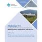 Mobisys 14 12th Annual International Conference on Mobile Systems, Applications and Services - Paperback