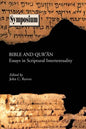 Bible and Qu'ran: Essays in Scriptural Intertextuality - Paperback