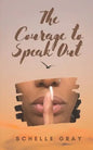 The Courage to Speak Out: Sharing My Truth With the World - Paperback
