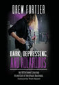 Dark, Depressing, and Hilarious: My Bittersweet Journey In and Out of the Music Business - Hardcover