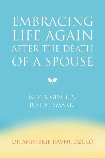 Embracing Life Again After the Death of a Spouse - Paperback