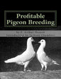 Profitable Pigeon Breeding: Raising Pigeons for Squabs Book 15 - Paperback